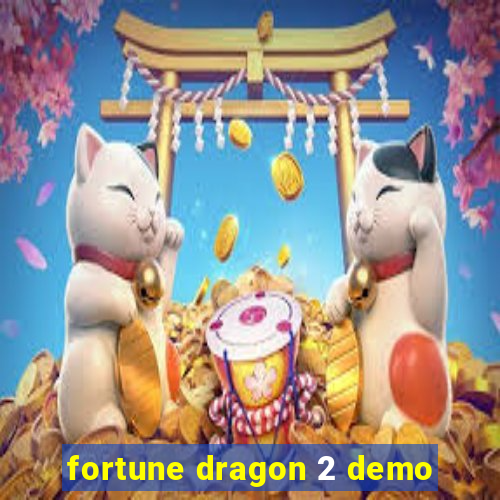 fortune dragon 2 demo